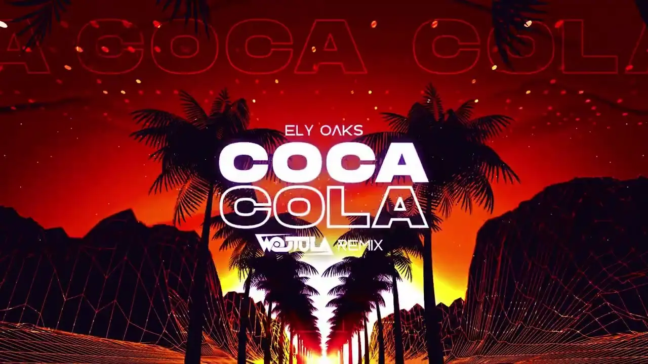 Ely Oaks - Coca Cola (WOJTULA REMIX)
