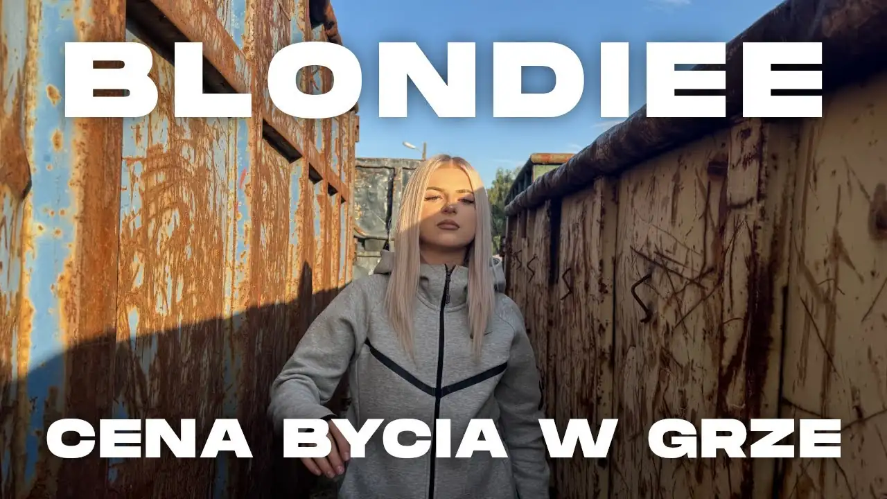 Blondiee - CENA BYCIA W GRZE