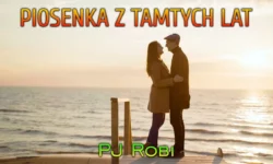 PJ Robi - Piosenka z tamtych lat