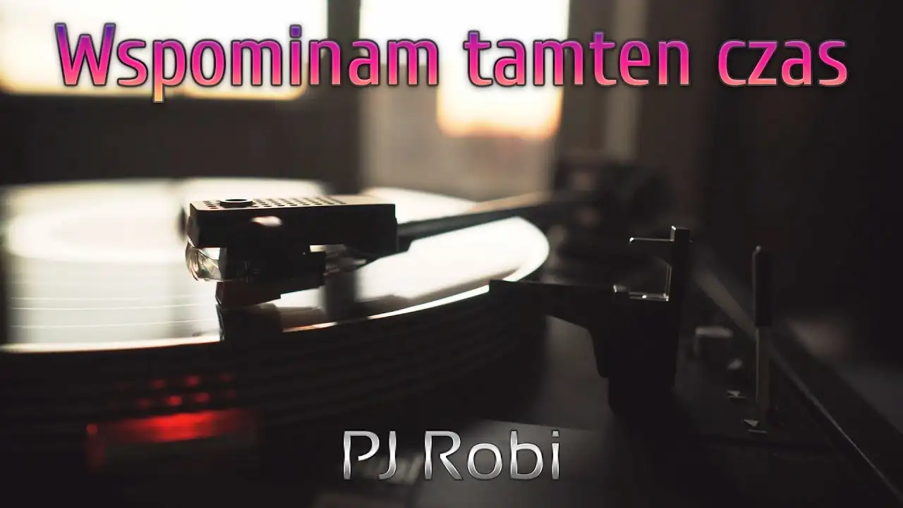 PJ Robi - Wspominam tamten czas
