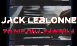 Jack Leblonne - to nie ona zawiniła